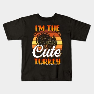 I'm The Cute Turkey Kids T-Shirt